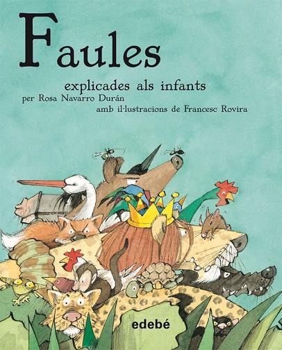 FAULES (EXPLICADES ALS INFANTS) T/D | 9788423696338 | NAVARRO, ROSA - ROVIRA, FRANCESC