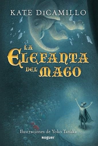 ELEFANTE DEL MAGO (NOGUER) | 9788427901131 | DICAMILLO, KATE