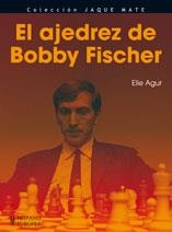 AJEDREZ DE BOBBY FISCHER (JAQUE MATE) | 9788425519468 | AGUR, ELIE