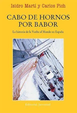 CABO DE HORNOS POR BABOR. HISTORIA DE LA VUELTA AL MUNDO EN | 9788426138194 | MARTI, ISIDRO - PICH, CARLOS