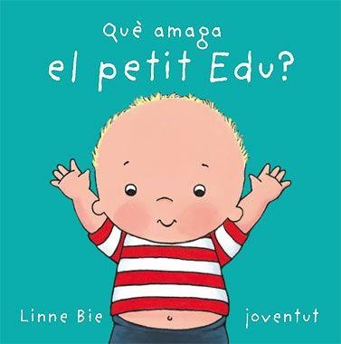 PETIT EDU ¿QUE AMAGA? | 9788426136992 | BIE, LINNE