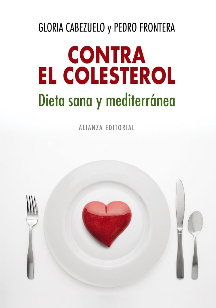 CONTRA EL COLESTEROL: DIETA SANA Y MEDITERRÁNEA | 9788420682327 | CABEZUELO, GLORIA/FRONTERA, PEDRO