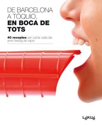 DE BARCELONA A TÒKIO. EN BOCA DE TOTS. 40 RECEPTES PER CUINA | 9788496599819 | LEKUE