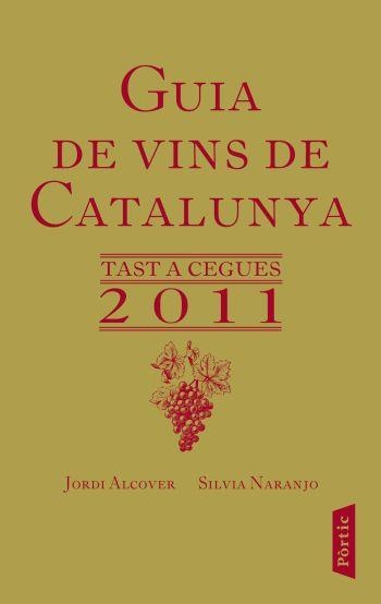 GUIA DE VINS DE CATALUNYA 2011 (TAST A CEGUES) | 9788498091649 | ALCOVER, JORDI - NARANJO, SILVIA