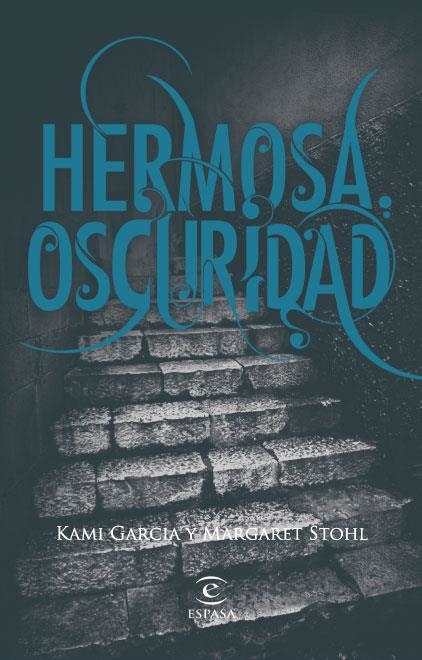 HERMOSA OSCURIDAD | 9788467034448 | GARCIA, KAMI - STOHL, MARGARET