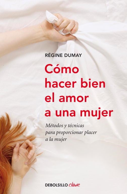 COMO HACER BIEN EL AMOR A UNA MUJER (DB-CLAVE) | 9788499086484 | DUMAY, REGINE