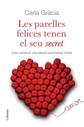 LES PARELLES FELICES TENEN EL SEU SECRET | 9788466410342 | GRACIA, CARLA