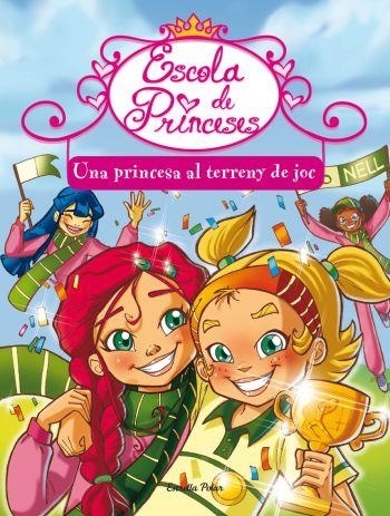 ESCOLA DE PRINCESES VOL.3 UNA PRINCESA AL TERRENY DE JOC | 9788499323367 | BAT, PRUNELLA