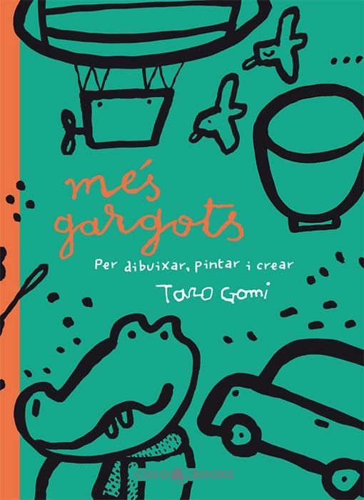 MES GARGOTS. PER DIBUIXAR PINTAR I CREAR (TARO GOMI) | 9788493562731 | GOMI, TARO