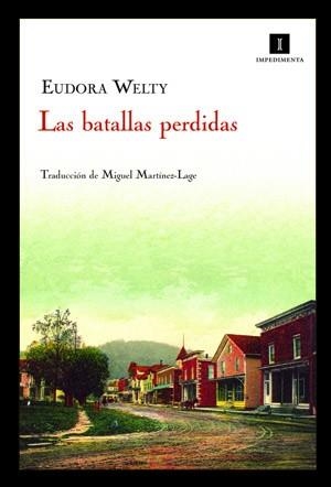 BATALLAS PERDIDAS, LAS (IMPEDIMENTA) | 9788415130000 | WELTY, EUDORA