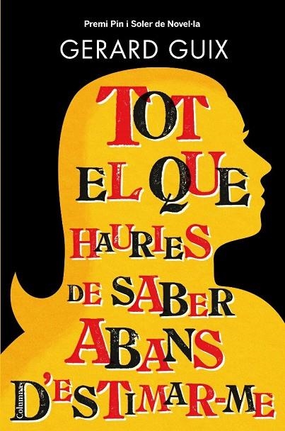 TOT EL QUE HAURIES DE SABER ABANS D´ESTIMAR-ME (CLASSICA) | 9788466413565 | GUIX, GERARD