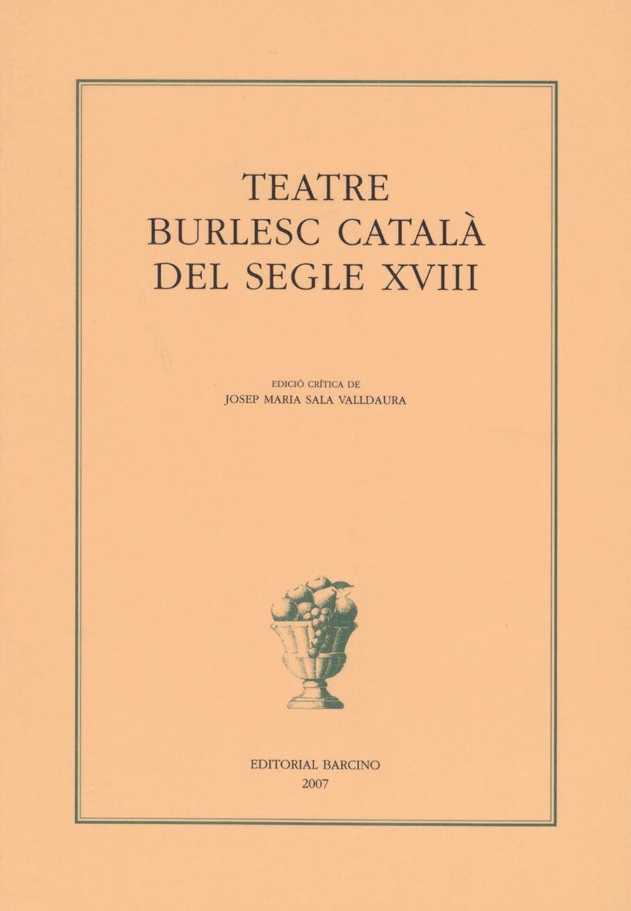 TEATRE BURLESC CATALA DEL SEGLE XVIII (BBDM) | 9788472267237 | SALA VALLDAURA, JOSEP MARIA (EDICIO CRITICA)