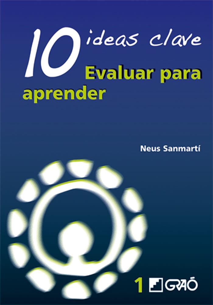 EVALUAR PARA APRENDER : 10 IDEAS CLAVE | 9788478274734 | SANMARTIN, NEUS