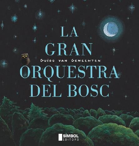 GRAN ORQUESTRA DEL BOSC, LA (T/D) | 9788495987761 | VAN GENECHTEN, GUIDO