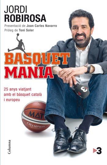 BASQUET MANIA (COLUMNA) | 9788466413619 | ROBIROSA, JORDI