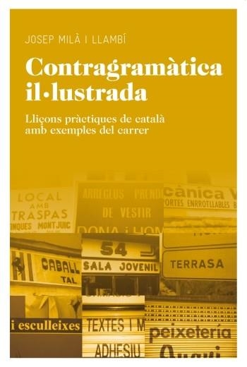 CONTRAGRAMÀTICA IL·LUSTRADA. LLIÇONS PRACTIQUES DE CATALA | 9788415192091 | MILA I LLAMBI, JOSEP