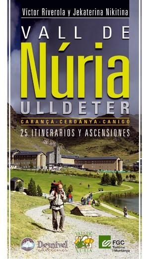 VALL DE NURIA. CARANÇA-CERDANYA-CANIGO. 25 ITINERARIOS Y ASC | 9788498292138 | RIVEROLA, VICTOR - NIKITINA, JEKATERINA