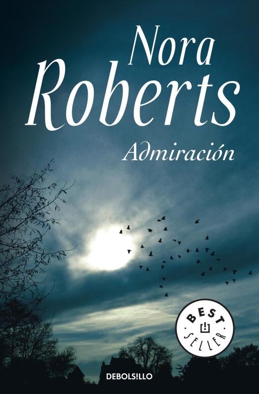 ADMIRACION (DB-BESTSELLER) | 9788499086941 | ROBERTS, NORA