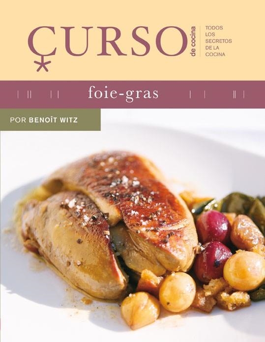 FOIE GRAS (CURSO DE COCINA) | 9788496669444 | WITZ, BENOIT