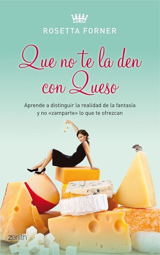 QUE NO TE LA DEN CON QUESO (ZENITH) | 9788408080510 | FORNER, ROSETTA