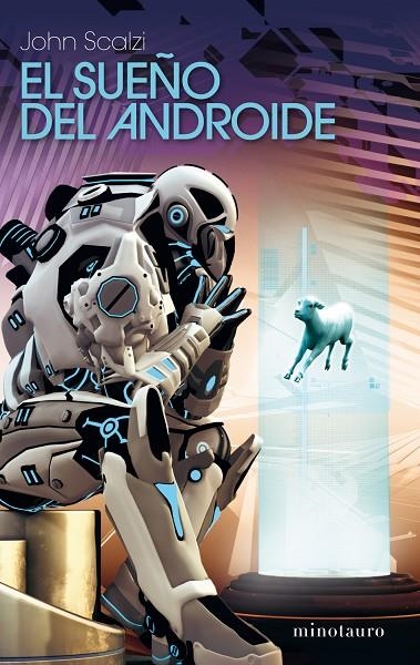 SUEÑO DEL ANDROIDE (MINOTAURO-CIENCIA FICCION) | 9788445078273 | SCALZI, JOHN