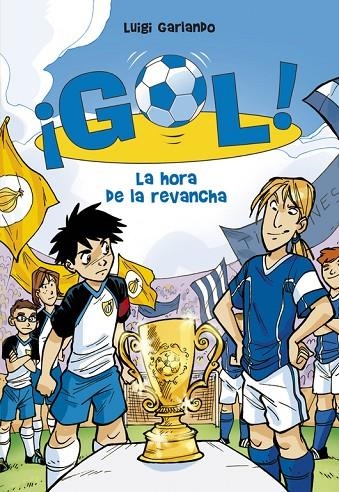 GOL! VOL.10 HORA DE LA REVANCHA | 9788484417132 | GARLANDO, LUIGI