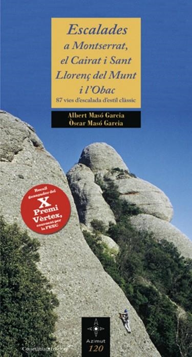 ESCALADES A MONTSERRAT, EL CAIRAT I SANT LLORENÇ DEL MUNT I | 9788497918565 | MASO, ALBERT - MASO, OSCAR