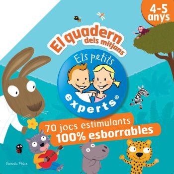 PETITS EXPERTS. EL QUADERN DELS MITJANS. 4-5 ANYS (ESPIRAL) | 9788499322773