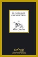 EMPERRADO CORAZON AMORA (M-268) | 9788483833322 | GELMAN, JUAN