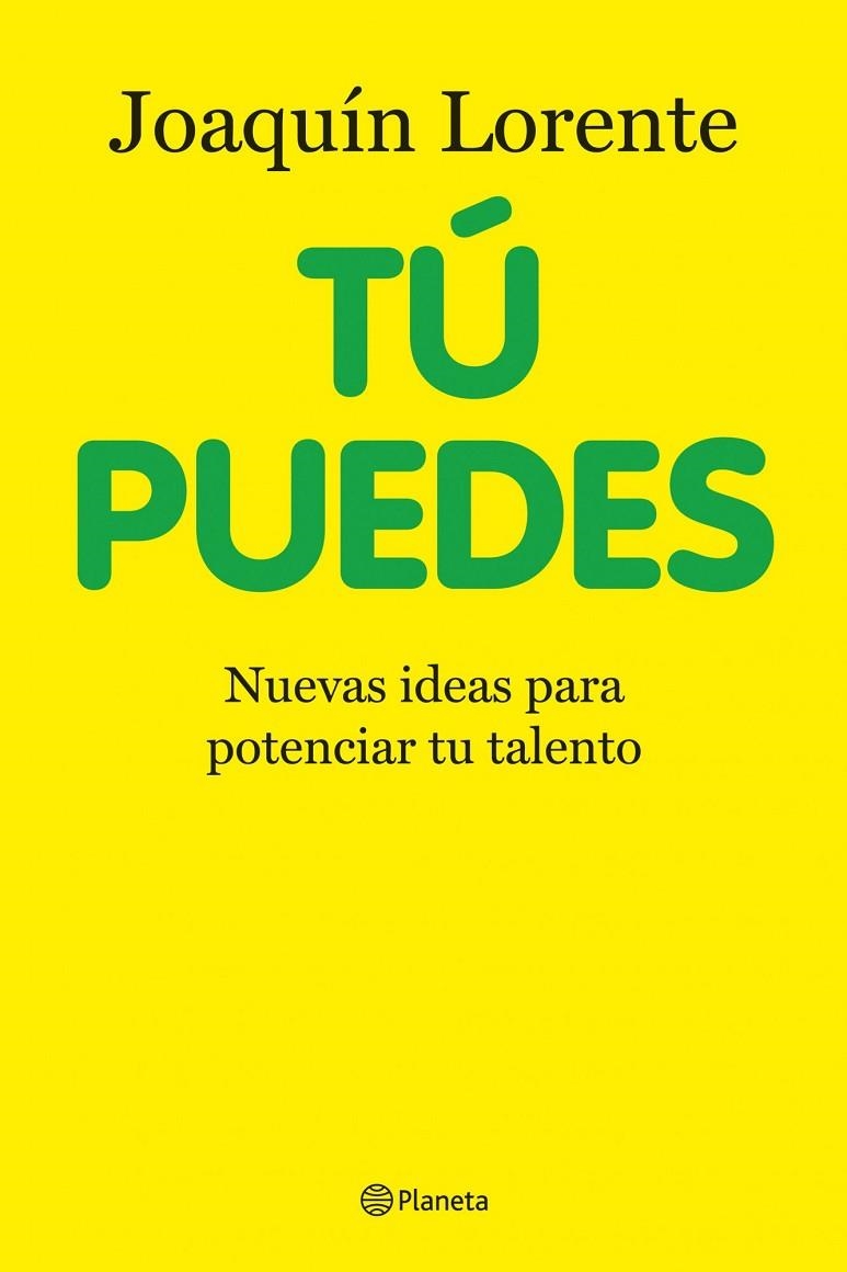 TU PUEDES. NUEVAS IDEAS PARA POTENCIAR TU TALENTO | 9788408100713 | LORENTE, JOAQUIN