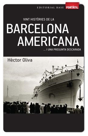 VINT HISTÒRIES DE LA BARCELONA AMERICANA (PORTATIL-BUTXACA) | 9788415267270 | OLIVA, HECTOR