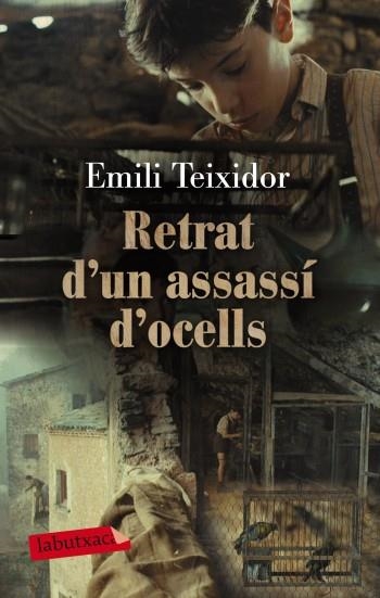 RETRAT D'UN ASSASSI D'OCELLS (LABUTXACA-PROA) | 9788499303260 | TEIXIDOR, EMILI