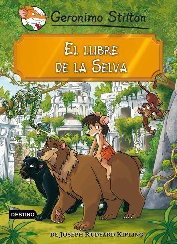 LLIBRE DE LA SELVA. GERONIMO STILTON (T/D9 | 9788499325132 | STILTON, GERONIMO - KIPLING, RUDYARD