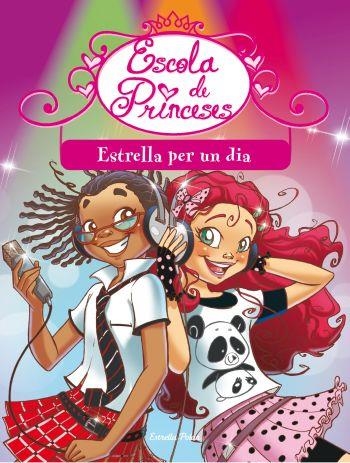 ESCOLA DE PRINCESES VOL.4. ESTRELLA PER  UN DIA | 9788499325385 | BAT, PRUNELLA