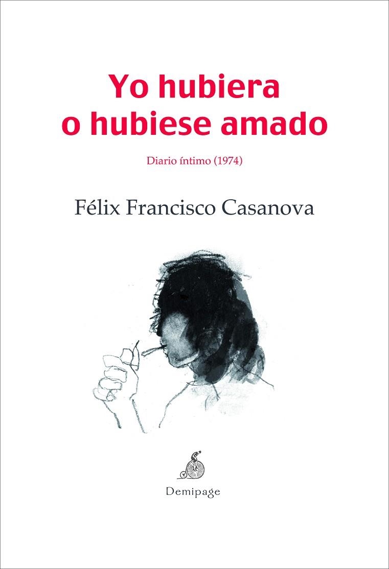 YO HUBIERA O HUBIESE AMADO. DIARIO INTIMO (1974) | 9788492719112 | CASANOVA, FELIX FRANCISCO