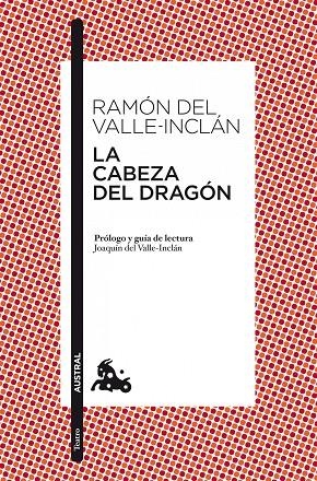 CABEZA DEL DRAGON (TEATRO-AUSTRAL) | 9788467038255 | VALLE-INCLAN, RAMON DEL