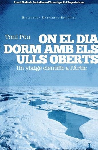 ON EL DIA DORM AMB ELS ULLS OBERTS (BUE) | 9788497877213 | POU, TONI