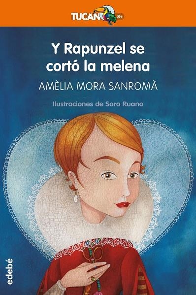 Y RAPUNZEL SE CORTO LA MELENA (TUCAN NARANJA 8 AÑOS) | 9788423678396 | MORA, AMELIA