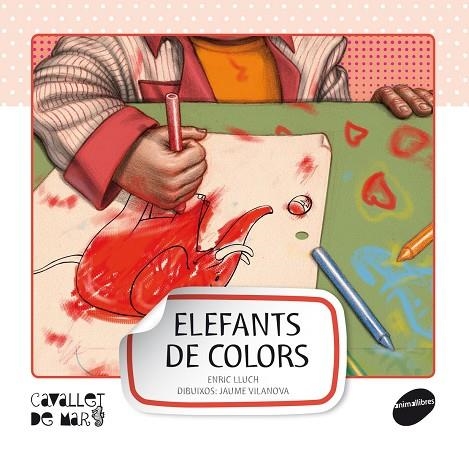 ELEFANTS DE COLORS (CAVALLET DE MAR) (PAL) | 9788415095552 | LLUCH, ENRIC - VILANOVA, JAUME