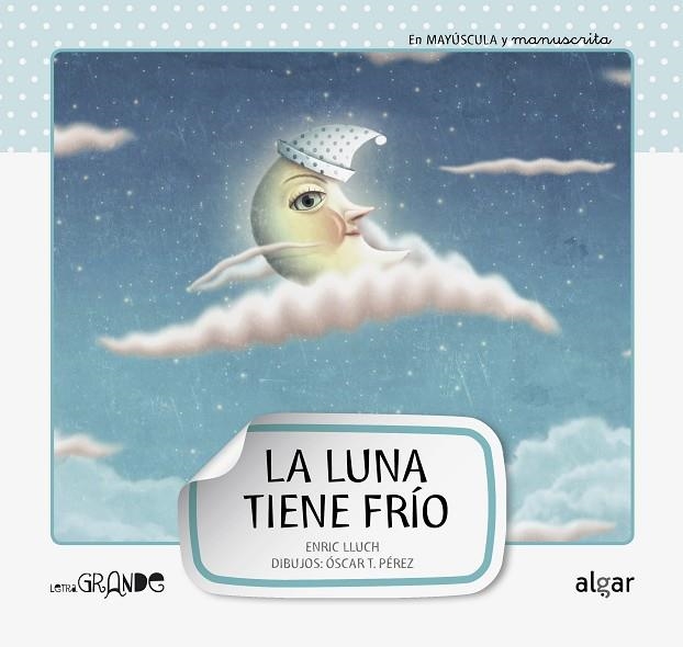 LA LUNA TIENE FRÍO (MAJUSCULA/MANUSCRITA) | 9788498454086 | LLUCH, ENRIC - PEREZ, OSCAR T.