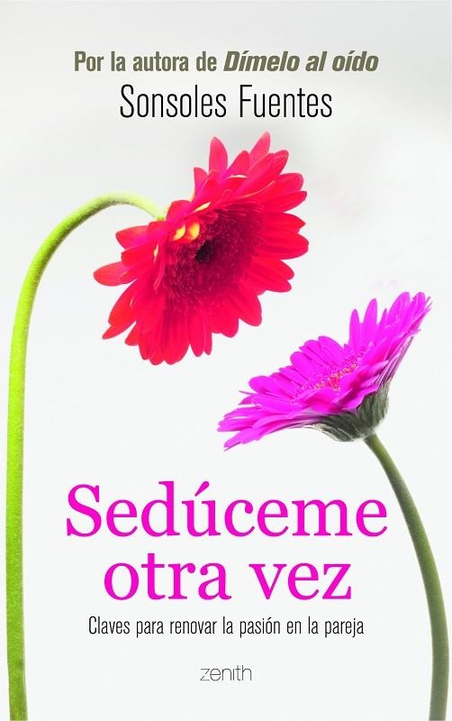 SEDUCEME OTRA VEZ (ZENITH) | 9788408103790 | FUENTES, SONSOLES