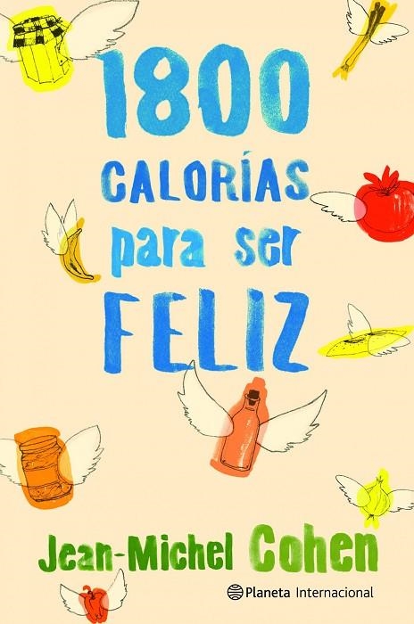 1800 CALORIAS PARA SER FELIZ (INTERNACIONAL) | 9788408106715 | COHEN, JEAN-MICHEL