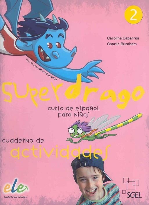 SUPERDRAGO 2 (EJERCICIOS). CURSO DE ESPAÑOL PARA NIÑOS | 9788497784894 | CAPARROS, CAROLINA - BURNHAM, CHARLIE