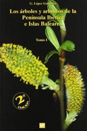 ARBOLES Y ARBUSTOS DE LA PENINSULA IBERICA E ISLAS BALEARES | 9788484762720 | LOPEZ GONZALEZ, G.