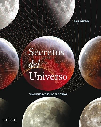 SECRETOS DEL UNIVERSO. COMO HEMOS CONOCIDO EL COSMOS (T/D) | 9788446030898 | MURDIN, PAUL