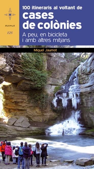 100 ITINERARIS AL VOLTANT DE CASES DE COLÒNIES (AZIMUT) | 9788415403593 | JAUMOT, MIQUEL