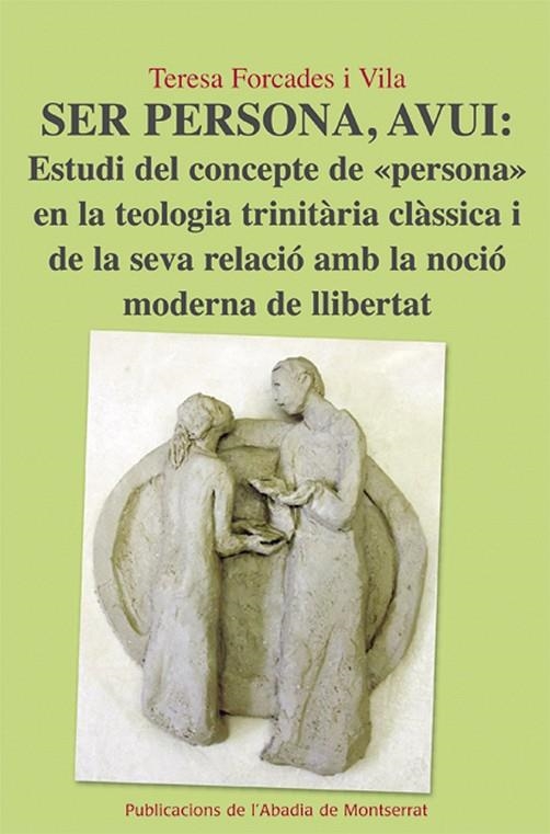 SER PERSONA AVUI: ESTUDI DEL CONCEPTE DE PERSONA EN LA TEOLO | 9788498834222 | FORCADES I VILA, TERESA