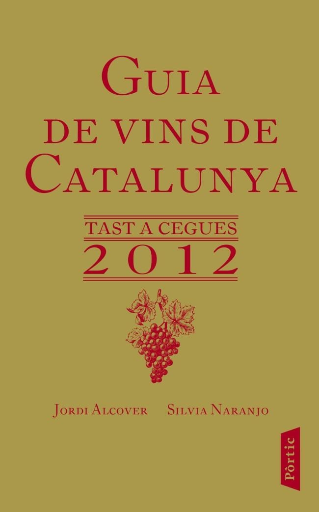 GUIA DE VINS DE CATALUNYA 2012 | 9788498091953 | ALCOVER, JORDI - NARANJO, SILVIA