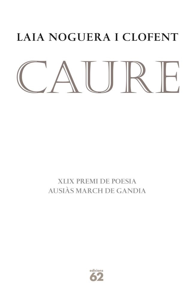 CAURE.PREMI AUSIAS MARCH 2011 (POESIA) | 9788429768770 | NOGUERA I CLOFENT, LAIA