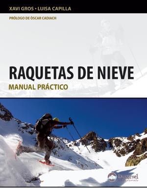 RAQUETAS DE NIEVE. MANUAL PRACTICO | 9788498292381 | GROS, XAVI - CAPILLA, LUISA